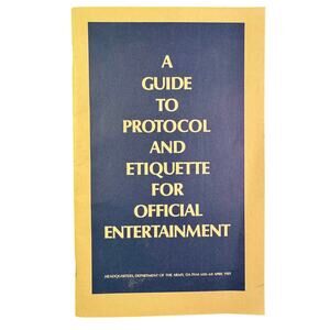 A Guide to Protocol and Etiquette for Official Entertainment - April 1981